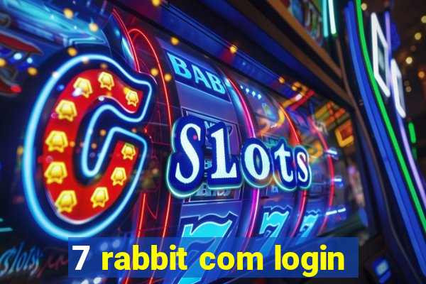 7 rabbit com login